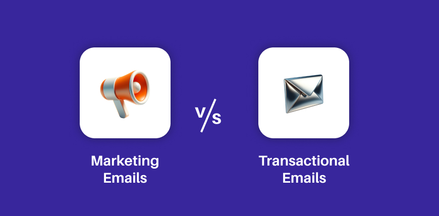 Transactional Emails vs. Marketing Emails